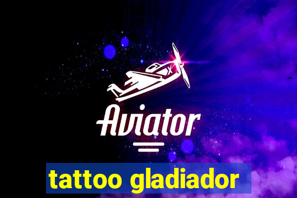 tattoo gladiador